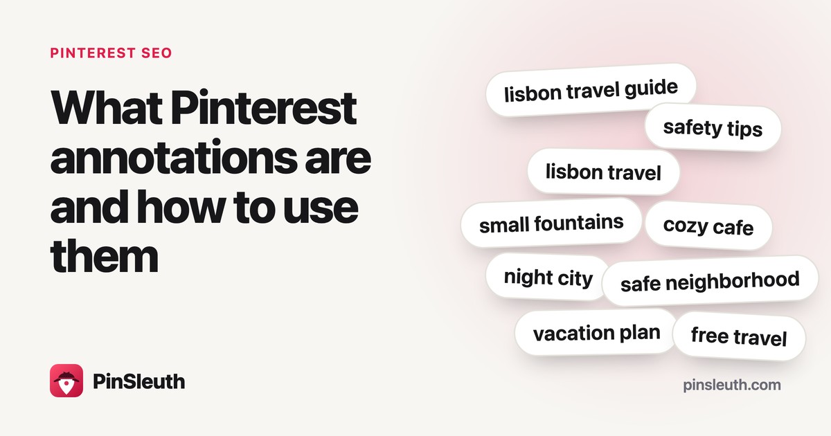 Pinterest annotations: what they are and how they decide where your pins show up